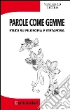 Parole come gemme: Studi su filosofia e metafora. E-book. Formato Mobipocket ebook di Vincenzo Cicero