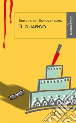 Ti guardo. E-book. Formato EPUB ebook