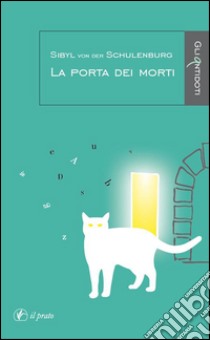 La porta dei morti. E-book. Formato Mobipocket ebook di Sibyl von der Schulenburg