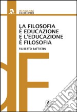 La filosofia è educazione e l'educazione è filosofia. E-book. Formato EPUB