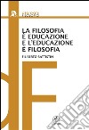 La filosofia è educazione e l'educazione è filosofia. E-book. Formato EPUB ebook di Filiberto Battistin