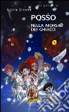 Posso nella morsa dei ghiacci. E-book. Formato Mobipocket ebook di Silvia Civano