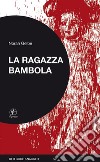 La ragazza bambola. E-book. Formato EPUB ebook