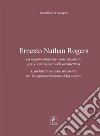 Ernesto Nathan Rogers: La rappresentazione come strumento per la conoscenza dell’architettura.  L’architettura come strumento per la rappresentazione della società. E-book. Formato EPUB ebook