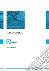 Sulla politica. E-book. Formato EPUB ebook