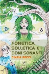 Fonetica Solletica e i doni sonanti. E-book. Formato EPUB ebook di Cinzia Recci