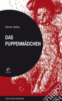 Das Puppenmädchen. E-book. Formato Mobipocket ebook di Norah Gelbe