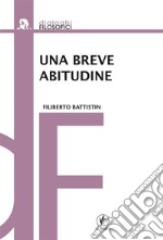 Una Breve Abitudine. E-book. Formato Mobipocket