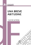 Una Breve Abitudine. E-book. Formato EPUB ebook