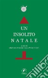 Un insolito Natale. E-book. Formato EPUB ebook di Sibyl von der Schulenburg