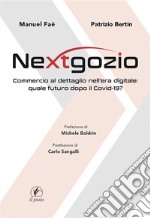 NextgozioCommercio al dettaglio nell’era digitale: quale futuro dopo il Covid-19. E-book. Formato EPUB ebook