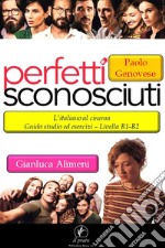 Perfetti sconosciuti - Paolo GenoveseL’italiano al cinema Guida studio ed esercizi - Livello B1 / B2. E-book. Formato EPUB ebook