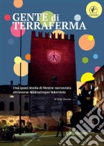 Gente di terrafermaUna quasi storia di Mestre raccontata attraverso trentacinque interviste. E-book. Formato EPUB ebook