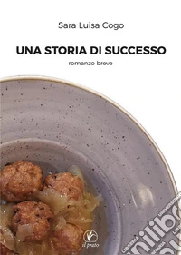 Una storia di successo. E-book. Formato EPUB ebook