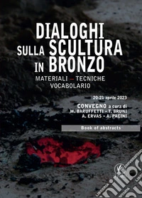 Dialoghi sulla scultura in bronzoMateriali, tecniche, vocabolario. E-book. Formato EPUB ebook