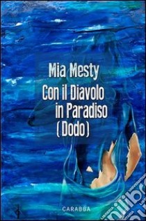 Con il diavolo in paradiso (Dodo). E-book. Formato EPUB ebook di Mia Mesty