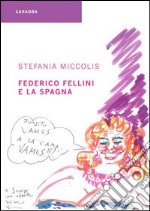 Federico Fellini e la Spagna. E-book. Formato EPUB ebook