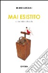 Mai esistito. Un bambino di carta. E-book. Formato EPUB ebook