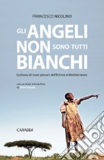 Gli angeli non sono tutti bianchi. E-book. Formato EPUB ebook