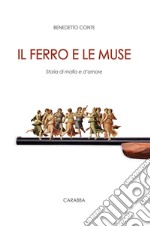 Il ferro e le muse: Storia di mafia e d'amore. E-book. Formato EPUB ebook