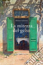 La mitezza del gelso. E-book. Formato EPUB ebook