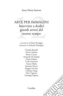 Arte per immagini: Interviste a dodici grandi artisti del nostro tempo. E-book. Formato EPUB ebook di Anna Maria Santoro