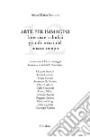 Arte per immagini: Interviste a dodici grandi artisti del nostro tempo. E-book. Formato EPUB ebook di Anna Maria Santoro