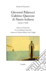 Giovanni Palatucci: L'ultimo Questore di Fiume italiana. E-book. Formato EPUB ebook