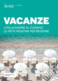 VACANZE - L'Italia riapre al turismo. Le mete regione per regione. E-book. Formato PDF ebook