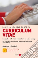 La guida del Sole 24 Ore al curriculum vitae. Le regole e le tecniche per scrivere un cv che emerga. E-book. Formato PDF ebook