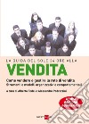 La guida del Sole 24 Ore alla vendita. Come vendere e gestire la rete di vendita. Strumenti e modelli organizzativi e comportamentali. E-book. Formato EPUB ebook di Alberto Fedel