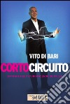 Corto circuito. Entrare nel futuro facendo scintille. E-book. Formato PDF ebook