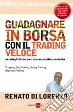 Come guadagnare in borsa con il trading veloce. E-book. Formato PDF ebook