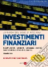 La guida del Sole 24 Ore agli investimenti finanziari. Gli strumenti, i prodotti, i processi, i servizi. Caratteristiche e criteri di valutazione. E-book. Formato PDF ebook di Claudio Izzo