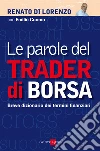 Le parole del trader di borsa. Breve dizionario dei termini finanziari. E-book. Formato PDF ebook di Renato Di Lorenzo