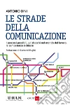 Le strade della comunicazione. E-book. Formato PDF ebook di Antonio Dini