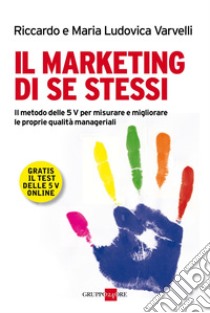 Il marketing di se stessi. E-book. Formato PDF ebook di Riccardo Varvelli