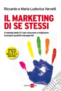 Il marketing di se stessi. E-book. Formato EPUB ebook di Riccardo Varvelli