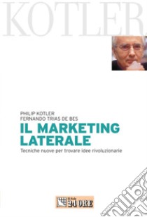 Marketing laterale. E-book. Formato PDF ebook di Philip Kotler