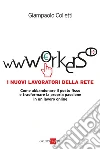 Wwworkers. I nuovi lavoratori della rete. E-book. Formato PDF ebook di Giampaolo Colletti