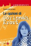 Le opzioni di Corinnah Kroft. La borsa spiegata a tutti. E-book. Formato PDF ebook