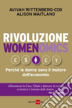 Rivoluzione womenomics. Perché le donne sono il motore dell'economia. E-book. Formato EPUB ebook