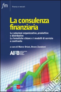 La consulenza finanziaria. E-book. Formato PDF ebook di Marco Oriani