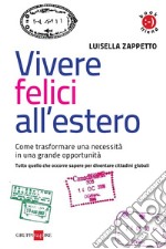 Vivere felici all'estero. E-book. Formato PDF