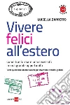 Vivere felici all'estero. E-book. Formato PDF ebook di Luisella Zappetto