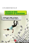 Diario di uno stagista di successo. E-book. Formato PDF ebook di Nicola Basso