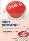 La guida del Sole 24 Ore al crisis management. Come comunicare la crisi: strategie e case history per salvaguardare la business continuity e la reputazione. E-book. Formato PDF ebook