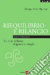Riequilibrio e rilancio. La crisi italiana: diagnosi e terapia. E-book. Formato PDF ebook di Giuseppe M. Pignataro