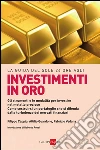La guida del Sole 24 Ore agli investimenti in oro. Gli strumenti e le modalità per investire nel metallo prezioso. Come costruirsi un portafoglio.... E-book. Formato PDF ebook di Filippo Cappio