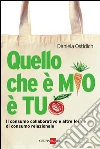 Quello che è mio è tuo. Il consumo collaborativo e altre forme di consumo relazionale. E-book. Formato PDF ebook di Daniela Ostidich